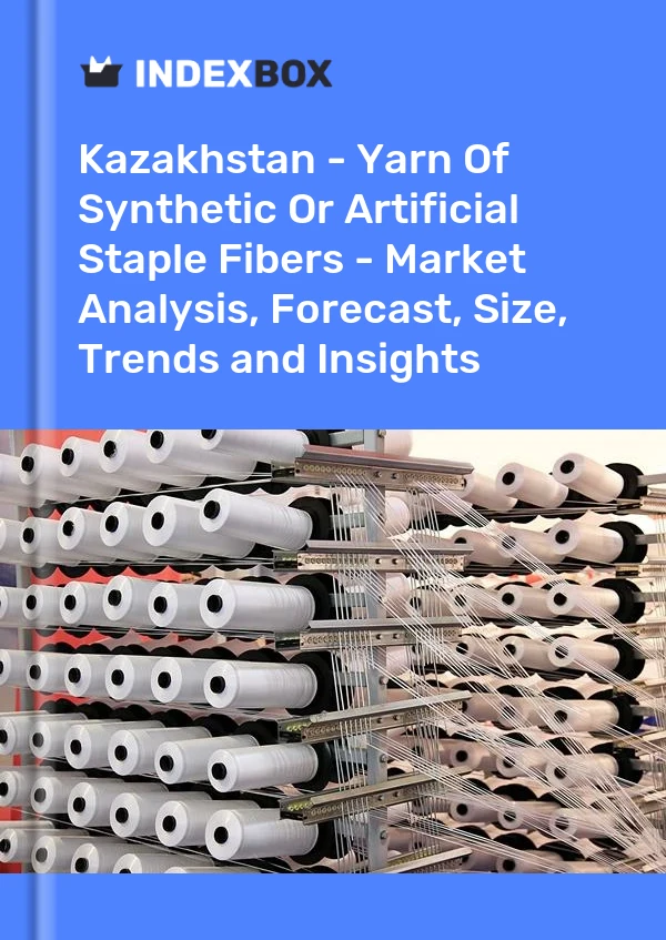 Report Kazakhstan - Yarn of Synthetic or Artificial Staple Fibers - Market Analysis, Forecast, Size, Trends and Insights for 499$