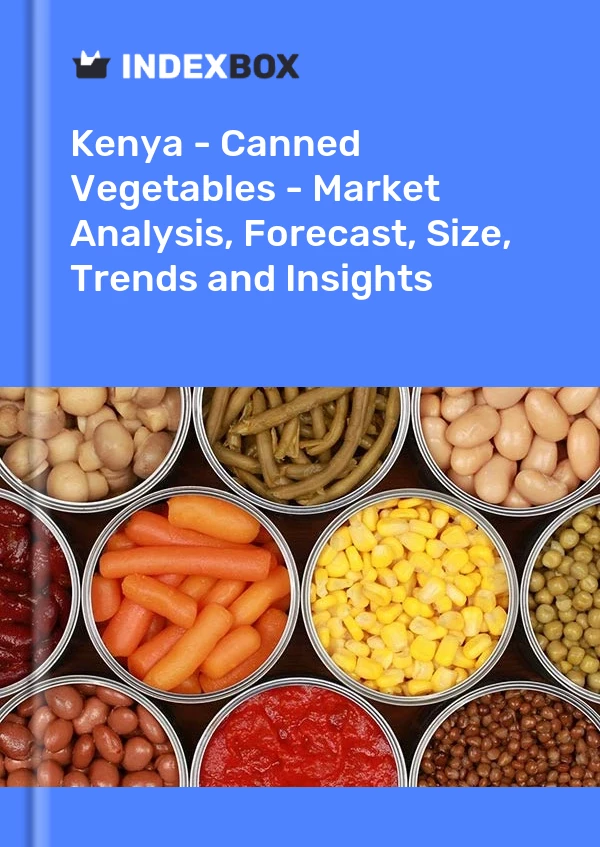 Kenya - Canned Vegetables - Market Analysis, Forecast, Size, Trends and Insights