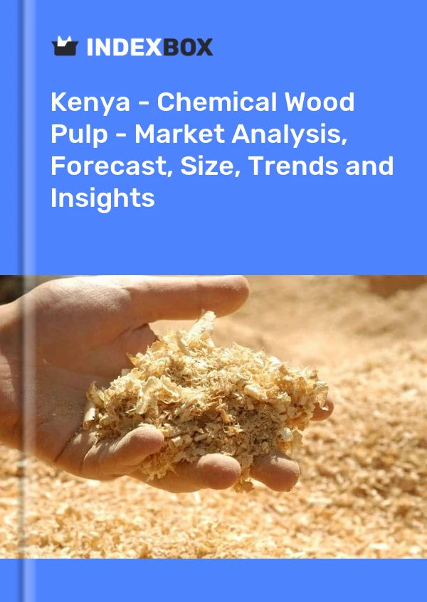 Kenya - Chemical Wood Pulp - Market Analysis, Forecast, Size, Trends and Insights