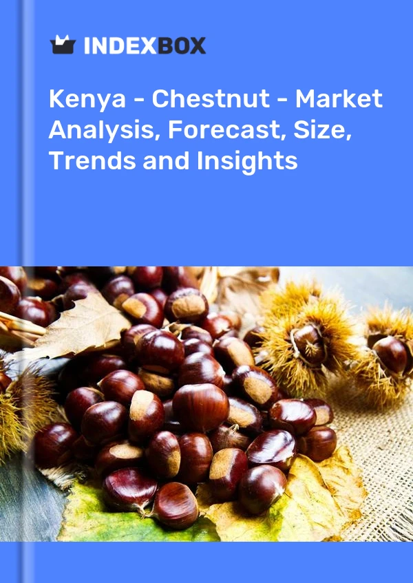 Kenya - Chestnut - Market Analysis, Forecast, Size, Trends and Insights