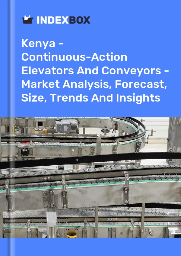 Kenya - Continuous-Action Elevators And Conveyors - Market Analysis, Forecast, Size, Trends And Insights