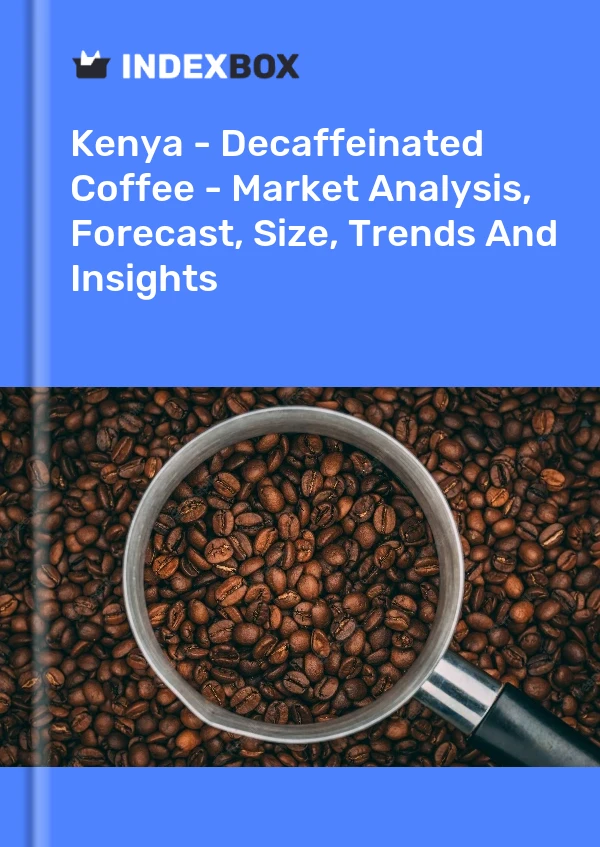 Kenya - Decaffeinated Coffee - Market Analysis, Forecast, Size, Trends And Insights
