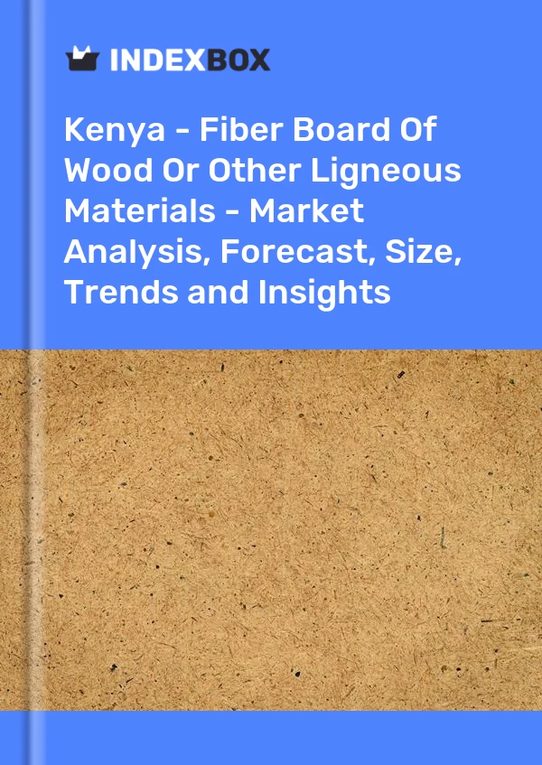 Report Kenya - Fiber Board of Wood or Other Ligneous Materials - Market Analysis, Forecast, Size, Trends and Insights for 499$