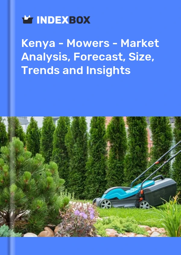 Report Kenya - Mowers - Market Analysis, Forecast, Size, Trends and Insights for 499$