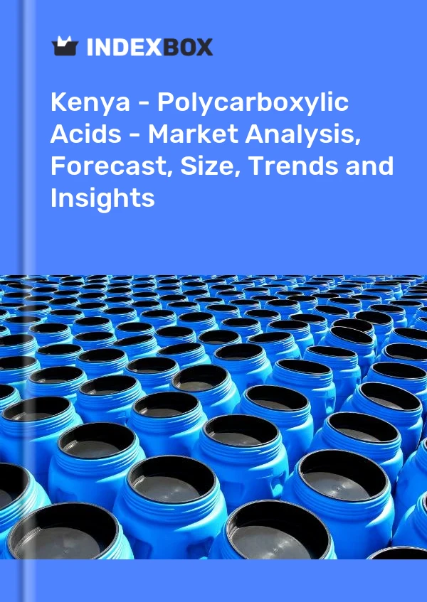 Report Kenya - Polycarboxylic Acids - Market Analysis, Forecast, Size, Trends and Insights for 499$