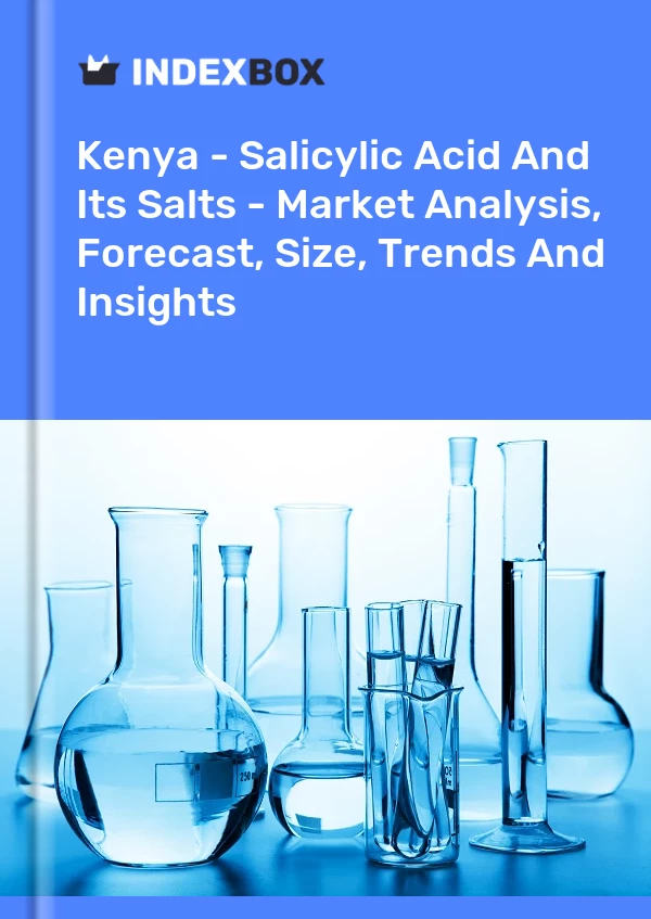 Kenya - Salicylic Acid And Its Salts - Market Analysis, Forecast, Size, Trends And Insights