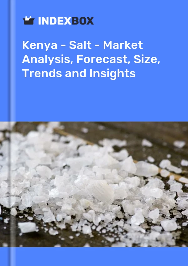 Report Kenya - Salt - Market Analysis, Forecast, Size, Trends and Insights for 499$