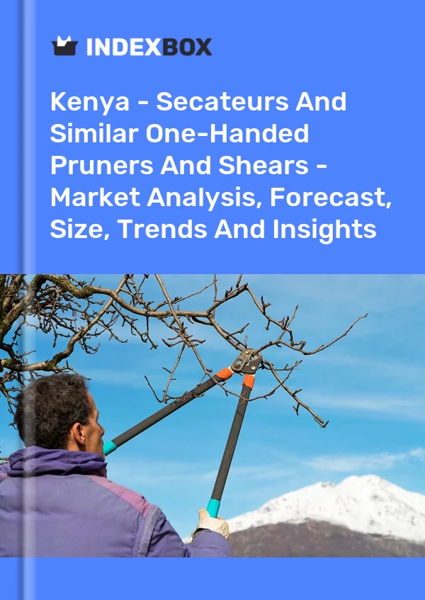 Kenya - Secateurs And Similar One-Handed Pruners And Shears - Market Analysis, Forecast, Size, Trends And Insights