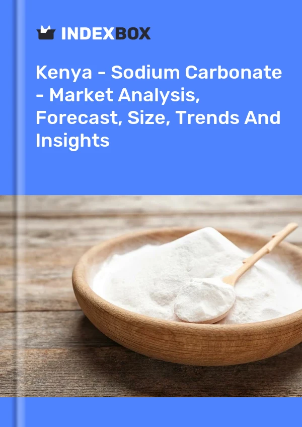 Kenya - Sodium Carbonate - Market Analysis, Forecast, Size, Trends And Insights