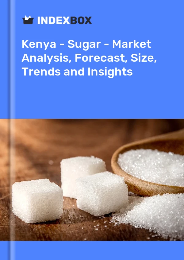 Report Kenya - Sugar - Market Analysis, Forecast, Size, Trends and Insights for 499$