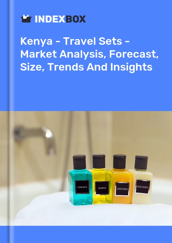 Kenya - Travel Sets - Market Analysis, Forecast, Size, Trends And Insights