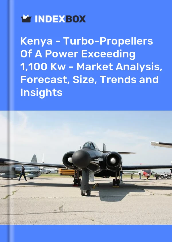 Report Kenya - Turbo-Propellers of A Power Exceeding 1,100 Kw - Market Analysis, Forecast, Size, Trends and Insights for 499$