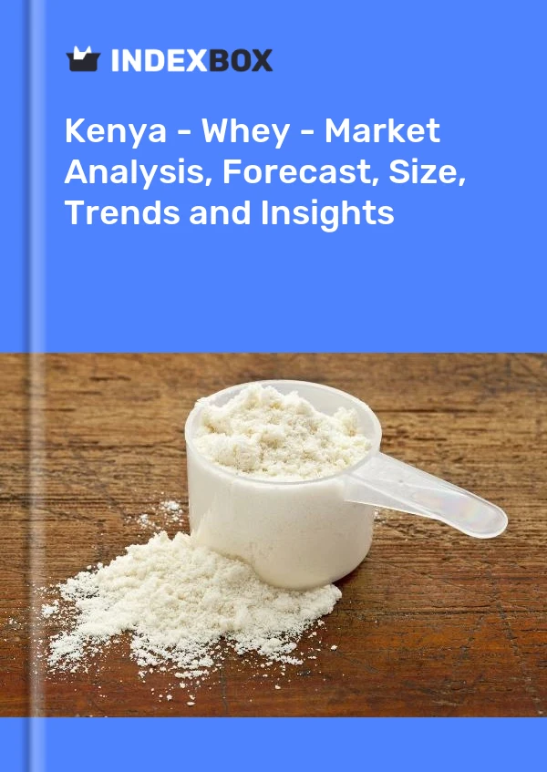 Report Kenya - Whey - Market Analysis, Forecast, Size, Trends and Insights for 499$