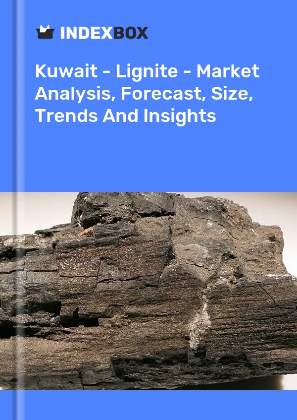 Kuwait - Lignite - Market Analysis, Forecast, Size, Trends And Insights