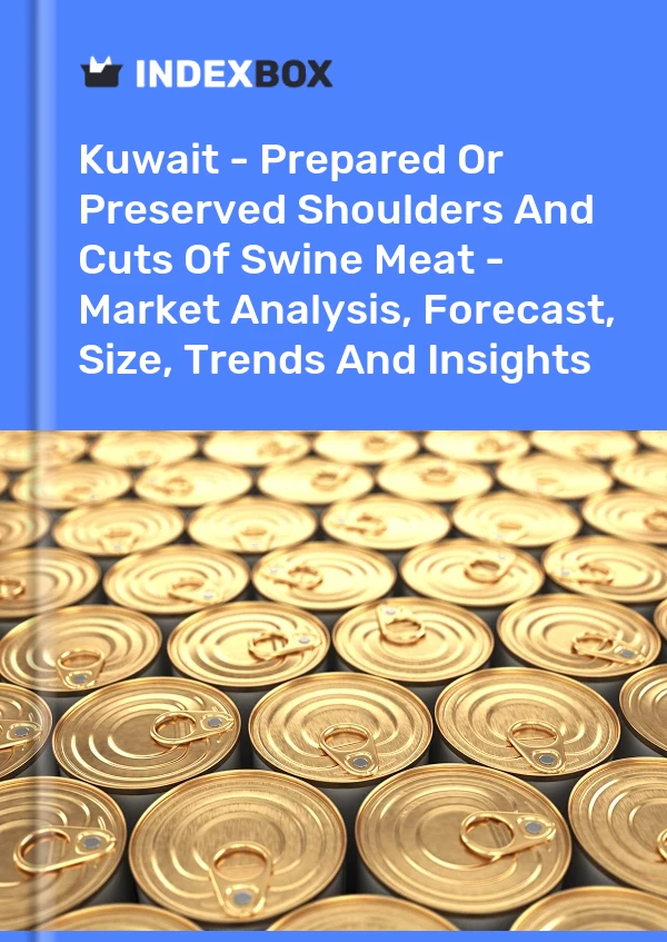 Report Kuwait - Prepared or Preserved Shoulders and Cuts of Swine Meat - Market Analysis, Forecast, Size, Trends and Insights for 499$