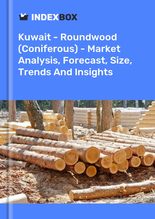 Kuwait - Roundwood (Coniferous) - Market Analysis, Forecast, Size, Trends And Insights