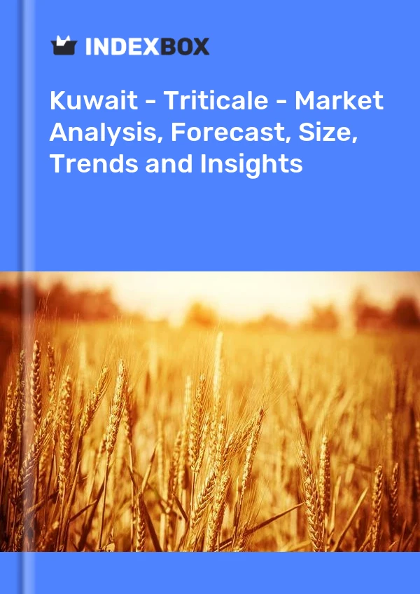 Kuwait - Triticale - Market Analysis, Forecast, Size, Trends and Insights