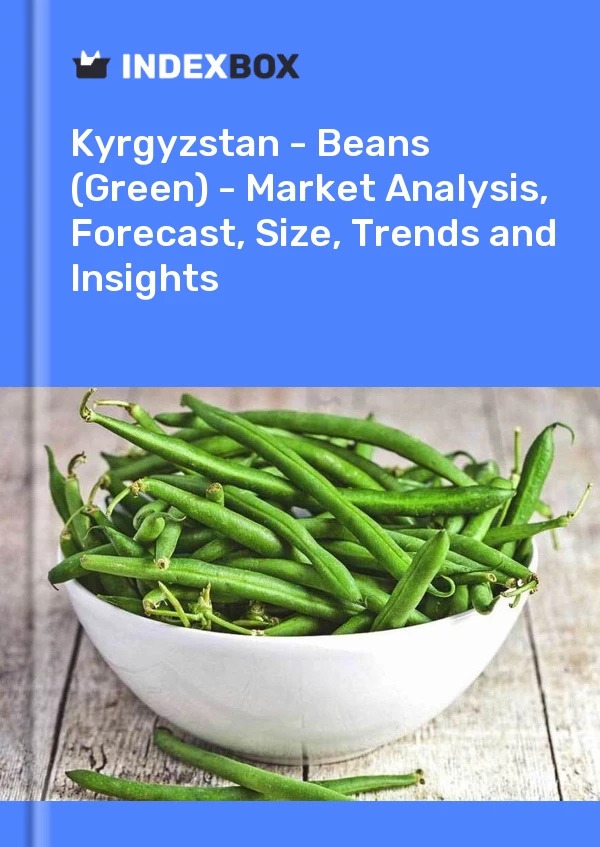 Report Kyrgyzstan - Beans (Green) - Market Analysis, Forecast, Size, Trends and Insights for 499$