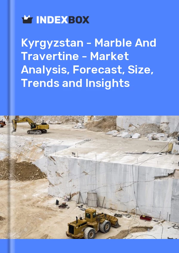 Report Kyrgyzstan - Marble and Travertine - Market Analysis, Forecast, Size, Trends and Insights for 499$