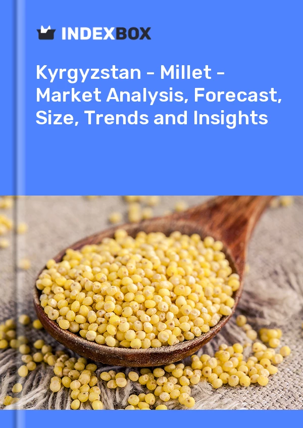 Report Kyrgyzstan - Millet - Market Analysis, Forecast, Size, Trends and Insights for 499$