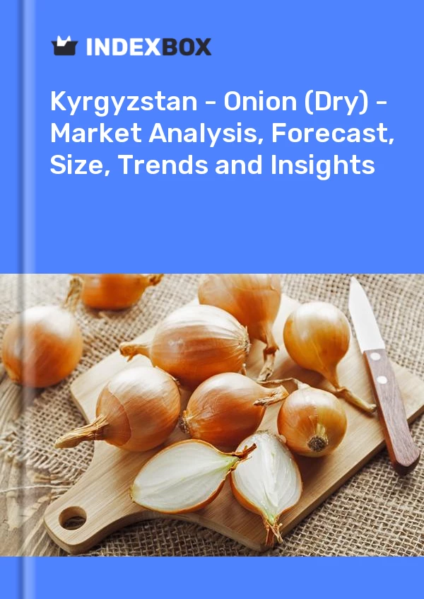 Report Kyrgyzstan - Onion (Dry) - Market Analysis, Forecast, Size, Trends and Insights for 499$