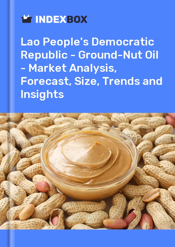 Report Lao People's Democratic Republic - Ground-Nut Oil - Market Analysis, Forecast, Size, Trends and Insights for 499$
