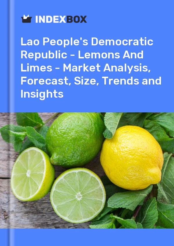 Report Lao People's Democratic Republic - Lemons and Limes - Market Analysis, Forecast, Size, Trends and Insights for 499$
