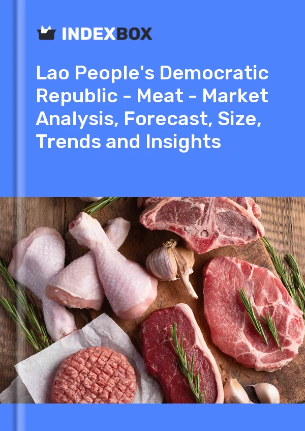 Report Lao People's Democratic Republic - Meat - Market Analysis, Forecast, Size, Trends and Insights for 499$