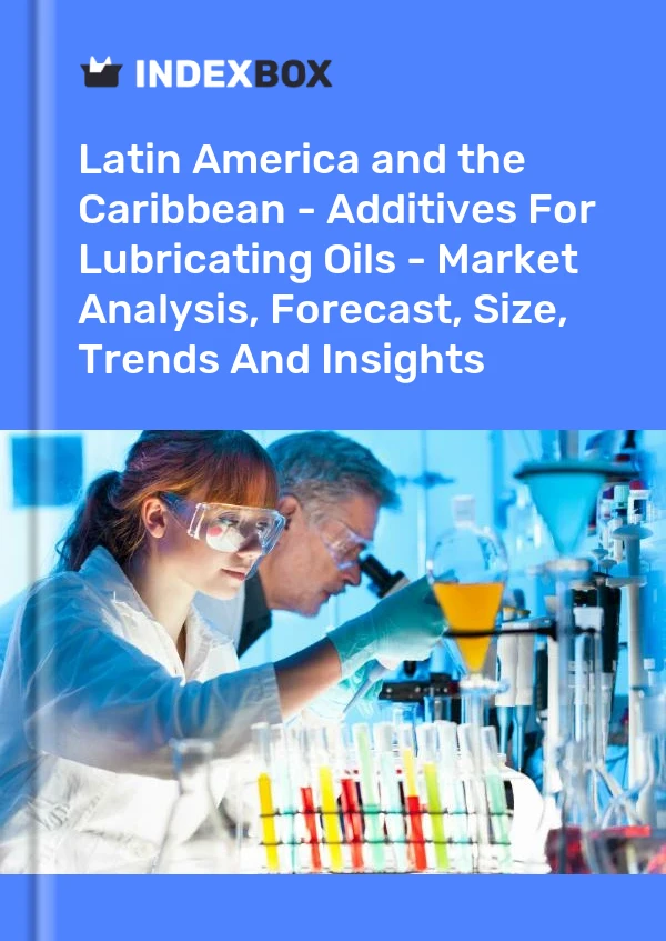 Report Latin America and the Caribbean - Additives for Lubricating Oils - Market Analysis, Forecast, Size, Trends and Insights for 499$