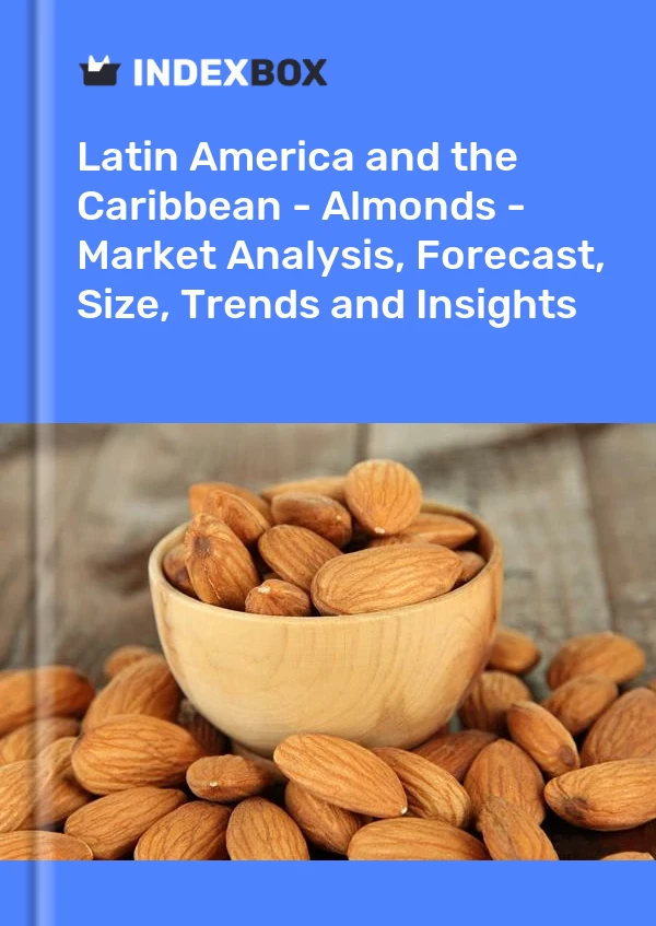 Report Latin America and the Caribbean - Almonds - Market Analysis, Forecast, Size, Trends and Insights for 499$