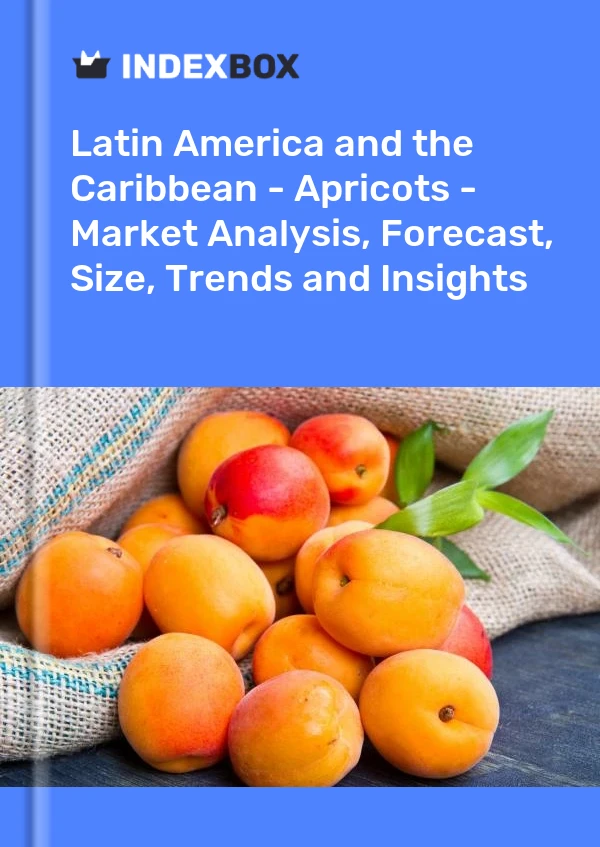 Report Latin America and the Caribbean - Apricots - Market Analysis, Forecast, Size, Trends and Insights for 499$