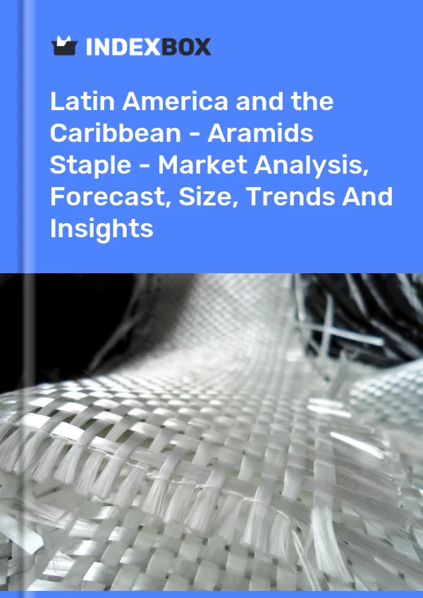 Report Latin America and the Caribbean - Aramids Staple - Market Analysis, Forecast, Size, Trends and Insights for 499$