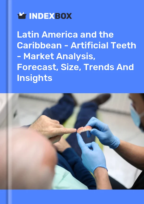 Report Latin America and the Caribbean - Artificial Teeth - Market Analysis, Forecast, Size, Trends and Insights for 499$
