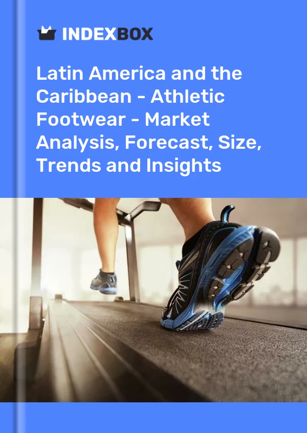 Report Latin America and the Caribbean - Athletic Footwear - Market Analysis, Forecast, Size, Trends and Insights for 499$
