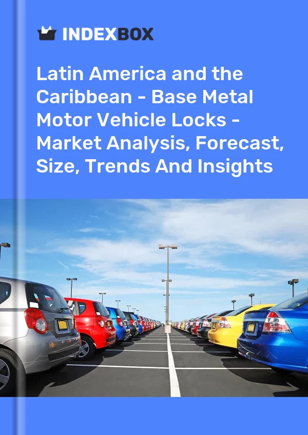 Report Latin America and the Caribbean - Base Metal Motor Vehicle Locks - Market Analysis, Forecast, Size, Trends and Insights for 499$