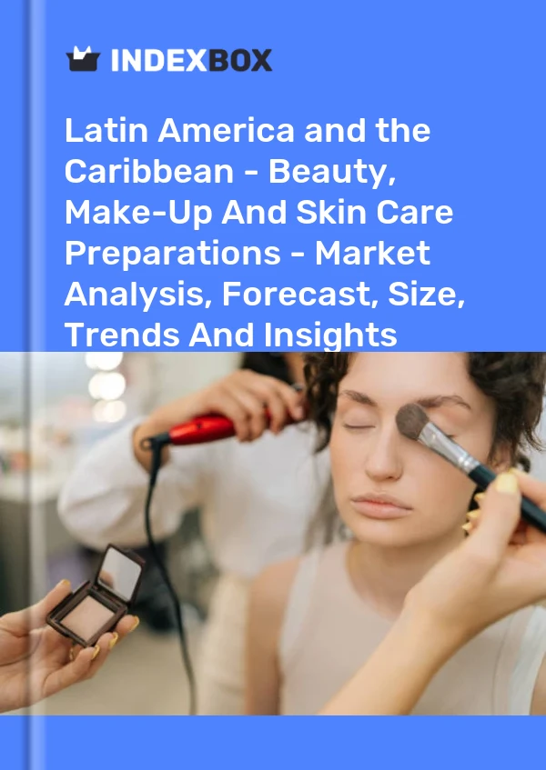 Report Latin America and the Caribbean - Beauty, Make-Up and Skin Care Preparations - Market Analysis, Forecast, Size, Trends and Insights for 499$