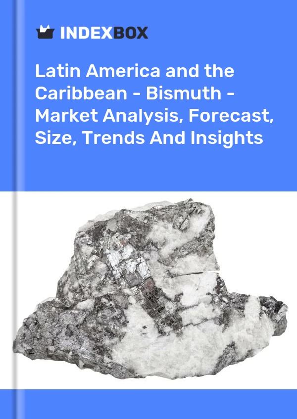 Report Latin America and the Caribbean - Bismuth - Market Analysis, Forecast, Size, Trends and Insights for 499$