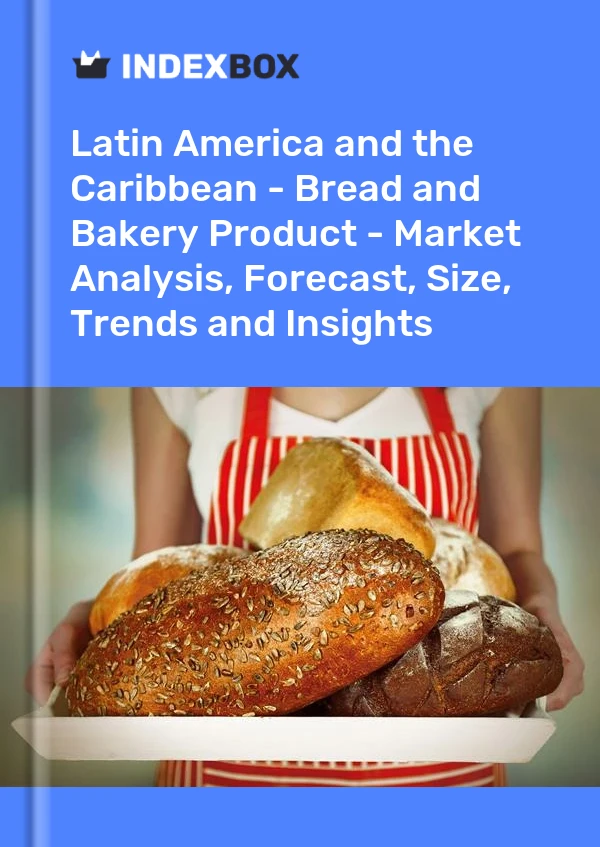 Report Latin America and the Caribbean - Bread and Bakery Product - Market Analysis, Forecast, Size, Trends and Insights for 499$