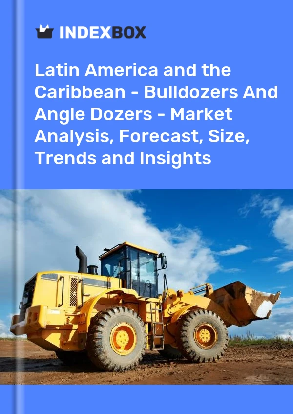Report Latin America and the Caribbean - Bulldozers and Angle Dozers - Market Analysis, Forecast, Size, Trends and Insights for 499$