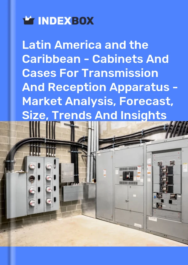 Report Latin America and the Caribbean - Cabinets and Cases for Transmission and Reception Apparatus - Market Analysis, Forecast, Size, Trends and Insights for 499$