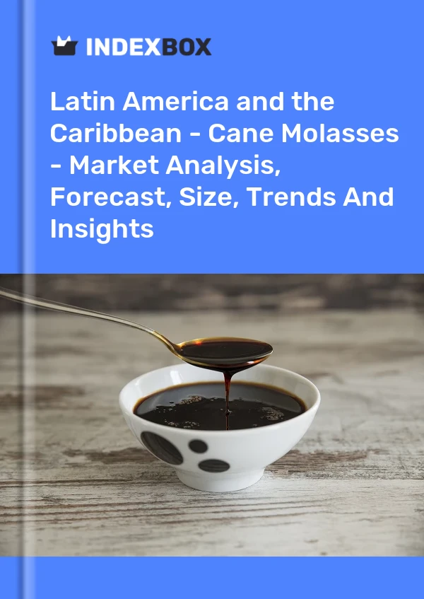 Report Latin America and the Caribbean - Cane Molasses - Market Analysis, Forecast, Size, Trends and Insights for 499$
