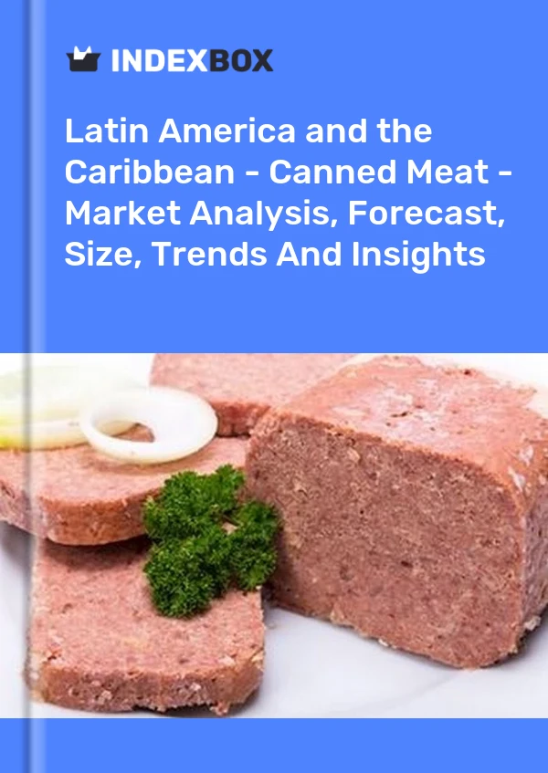 Report Latin America and the Caribbean - Canned Meat - Market Analysis, Forecast, Size, Trends and Insights for 499$