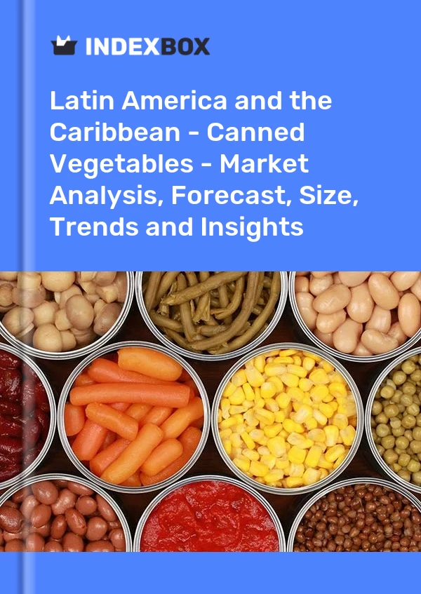 Report Latin America and the Caribbean - Canned Vegetables - Market Analysis, Forecast, Size, Trends and Insights for 499$