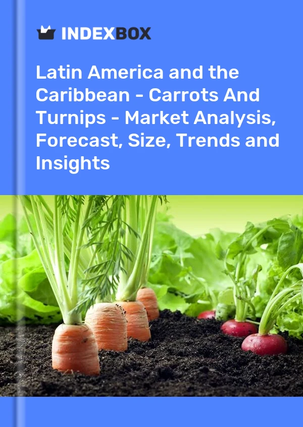 Report Latin America and the Caribbean - Carrots and Turnips - Market Analysis, Forecast, Size, Trends and Insights for 499$