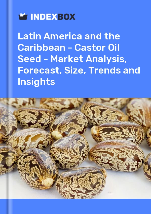 Report Latin America and the Caribbean - Castor Oil Seed - Market Analysis, Forecast, Size, Trends and Insights for 499$