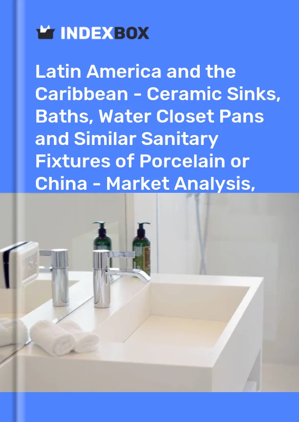 Report Latin America and the Caribbean - Ceramic Sinks, Baths, Water Closet Pans and Similar Sanitary Fixtures of Porcelain or China - Market Analysis, Forecast, Size, Trends and Insights for 499$