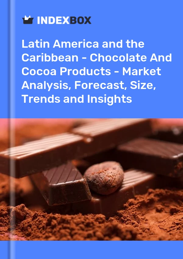 Report Latin America and the Caribbean - Chocolate and Cocoa Products - Market Analysis, Forecast, Size, Trends and Insights for 499$