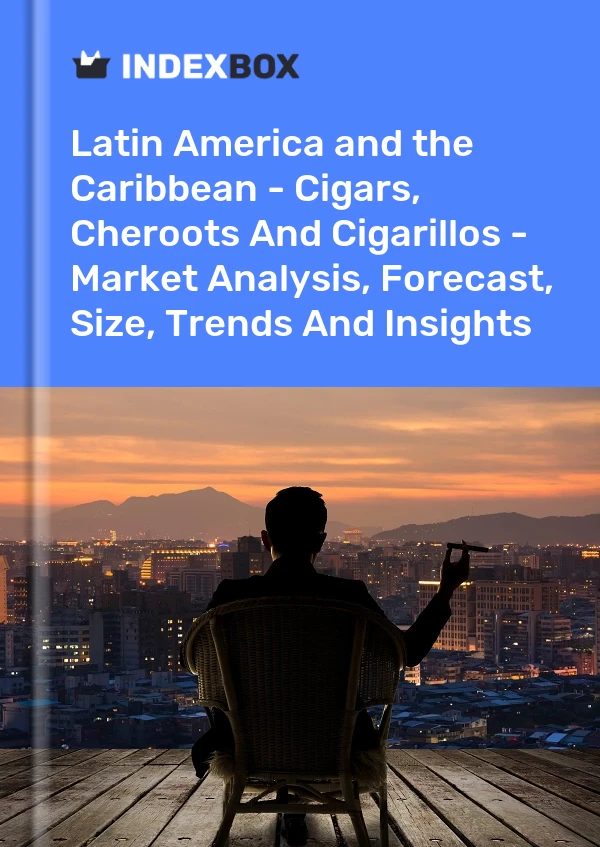 Report Latin America and the Caribbean - Cigars, Cheroots and Cigarillos - Market Analysis, Forecast, Size, Trends and Insights for 499$