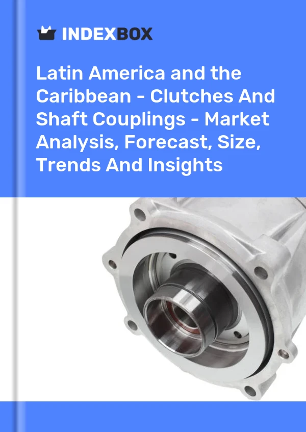Report Latin America and the Caribbean - Clutches and Shaft Couplings - Market Analysis, Forecast, Size, Trends and Insights for 499$