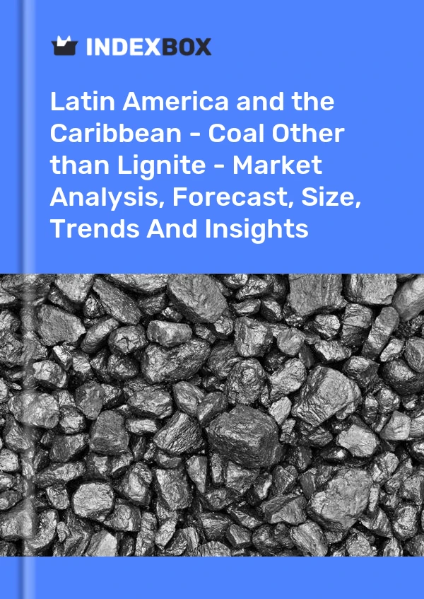 Report Latin America and the Caribbean - Coal Other than Lignite - Market Analysis, Forecast, Size, Trends and Insights for 499$